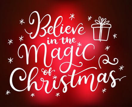 Believe in the magic of Christmas. vector greeting card with hand written calligraphic phrase