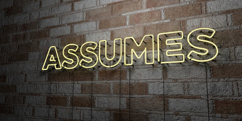 ASSUMES - Glowing Neon Sign on stonework wall - 3D rendered royalty free stock illustration.  Can be used for online banner ads and direct mailers..