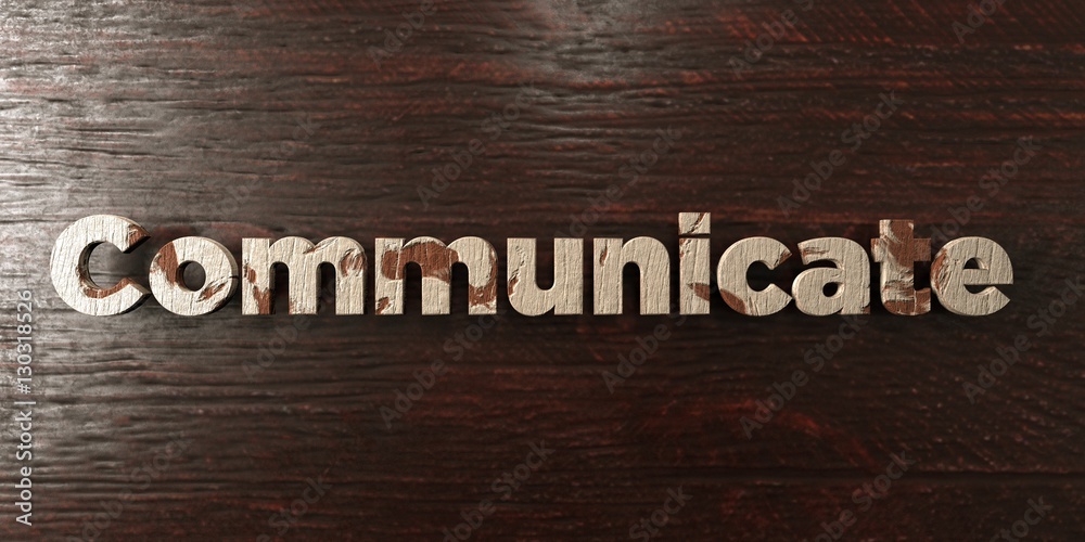 Fototapete communicate - grungy wooden headline on maple - 3d rendered royalty free stock image. this image can