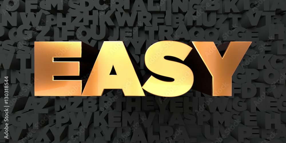Fototapete easy - gold text on black background - 3d rendered royalty free stock picture. this image can be use