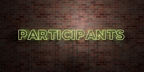 PARTICIPANTS - fluorescent Neon tube Sign on brickwork - Front view - 3D rendered royalty free stock picture. Can be used for online banner ads and direct mailers..