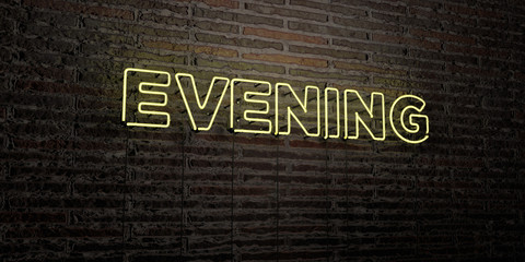 EVENING -Realistic Neon Sign on Brick Wall background - 3D rendered royalty free stock image. Can be used for online banner ads and direct mailers..