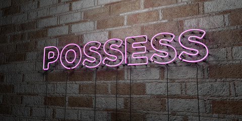 POSSESS - Glowing Neon Sign on stonework wall - 3D rendered royalty free stock illustration.  Can be used for online banner ads and direct mailers..