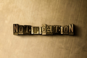 Fototapeta na wymiar NOTIFICATION - close-up of grungy vintage typeset word on metal backdrop. Royalty free stock illustration. Can be used for online banner ads and direct mail.