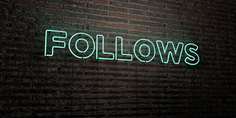 FOLLOWS -Realistic Neon Sign on Brick Wall background - 3D rendered royalty free stock image. Can be used for online banner ads and direct mailers..