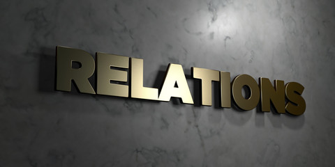 Relations - Gold sign mounted on glossy marble wall  - 3D rendered royalty free stock illustration. This image can be used for an online website banner ad or a print postcard.