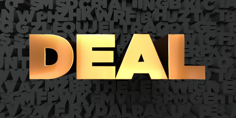 Deal - Gold text on black background - 3D rendered royalty free stock picture. This image can be used for an online website banner ad or a print postcard.
