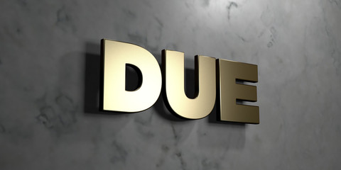 Due - Gold sign mounted on glossy marble wall  - 3D rendered royalty free stock illustration. This image can be used for an online website banner ad or a print postcard.