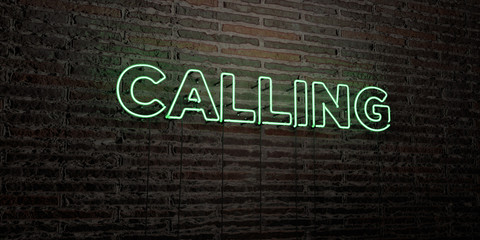 CALLING -Realistic Neon Sign on Brick Wall background - 3D rendered royalty free stock image. Can be used for online banner ads and direct mailers..