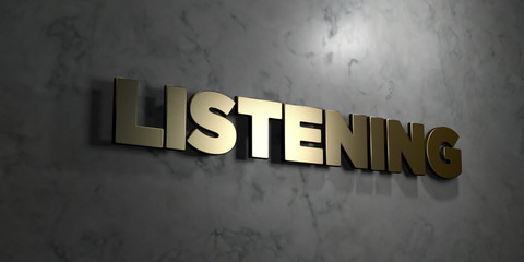 Obraz premium Listening - Gold sign mounted on glossy marble wall - 3D rendered royalty free stock illustration. This image can be used for an online website banner ad or a print postcard.