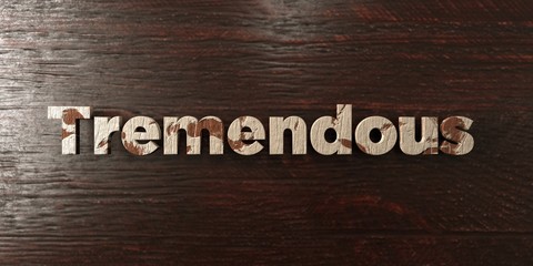 Tremendous - grungy wooden headline on Maple  - 3D rendered royalty free stock image. This image can be used for an online website banner ad or a print postcard.