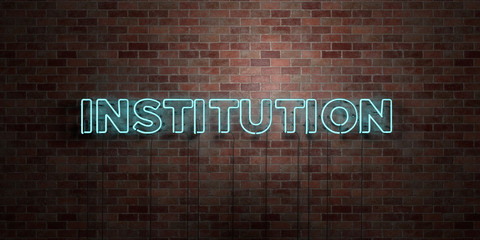 INSTITUTION - fluorescent Neon tube Sign on brickwork - Front view - 3D rendered royalty free stock picture. Can be used for online banner ads and direct mailers..