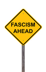 Caution Sign - Fascism Ahead