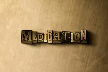 MEDICATION - close-up of grungy vintage typeset word on metal backdrop. Royalty free stock illustration.  Can be used for online banner ads and direct mail.