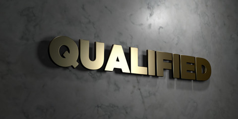 Fototapeta premium Qualified - Gold sign mounted on glossy marble wall - 3D rendered royalty free stock illustration. This image can be used for an online website banner ad or a print postcard.