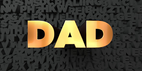Dad - Gold text on black background - 3D rendered royalty free stock picture. This image can be used for an online website banner ad or a print postcard.