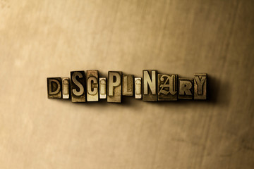 Naklejka premium DISCIPLINARY - close-up of grungy vintage typeset word on metal backdrop. Royalty free stock illustration. Can be used for online banner ads and direct mail.