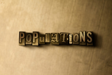 Fototapeta premium POPULATIONS - close-up of grungy vintage typeset word on metal backdrop. Royalty free stock illustration. Can be used for online banner ads and direct mail.