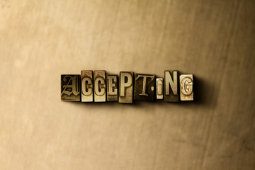 Obraz premium ACCEPTING - close-up of grungy vintage typeset word on metal backdrop. Royalty free stock illustration. Can be used for online banner ads and direct mail.