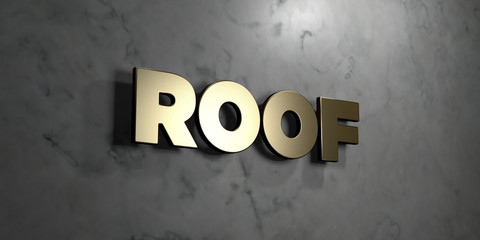 Roof - Gold sign mounted on glossy marble wall  - 3D rendered royalty free stock illustration. This image can be used for an online website banner ad or a print postcard.