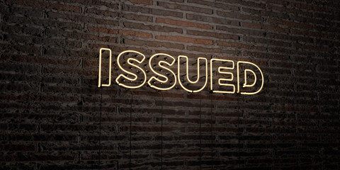 ISSUED -Realistic Neon Sign on Brick Wall background - 3D rendered royalty free stock image. Can be used for online banner ads and direct mailers..