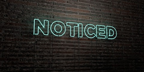 NOTICED -Realistic Neon Sign on Brick Wall background - 3D rendered royalty free stock image. Can be used for online banner ads and direct mailers..