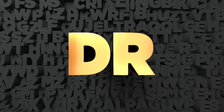 Dr - Gold text on black background - 3D rendered royalty free stock picture. This image can be used for an online website banner ad or a print postcard.
