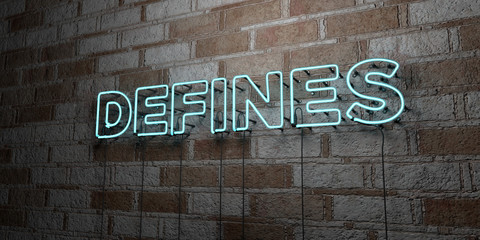 DEFINES - Glowing Neon Sign on stonework wall - 3D rendered royalty free stock illustration.  Can be used for online banner ads and direct mailers..