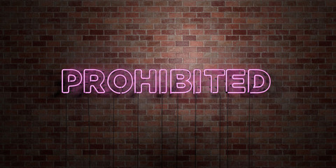 PROHIBITED - fluorescent Neon tube Sign on brickwork - Front view - 3D rendered royalty free stock picture. Can be used for online banner ads and direct mailers..