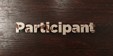 Participant - grungy wooden headline on Maple  - 3D rendered royalty free stock image. This image can be used for an online website banner ad or a print postcard.