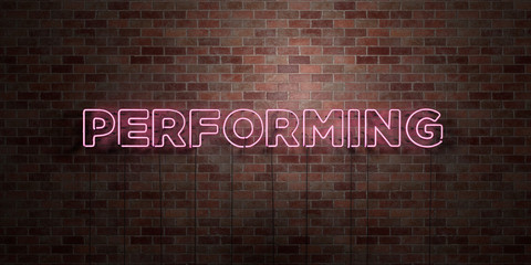 PERFORMING - fluorescent Neon tube Sign on brickwork - Front view - 3D rendered royalty free stock picture. Can be used for online banner ads and direct mailers..
