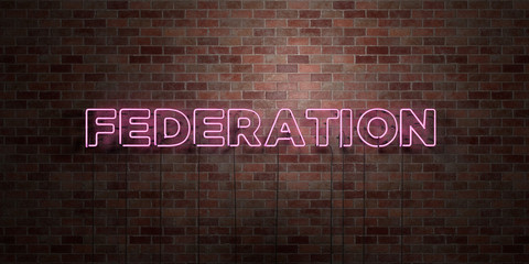 FEDERATION - fluorescent Neon tube Sign on brickwork - Front view - 3D rendered royalty free stock picture. Can be used for online banner ads and direct mailers..