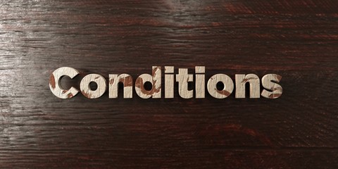 Conditions - grungy wooden headline on Maple  - 3D rendered royalty free stock image. This image can be used for an online website banner ad or a print postcard.