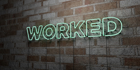 Fototapeta premium WORKED - Glowing Neon Sign on stonework wall - 3D rendered royalty free stock illustration. Can be used for online banner ads and direct mailers..