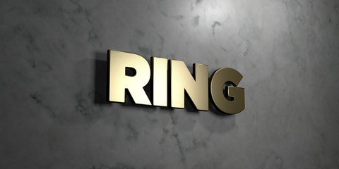 Ring - Gold sign mounted on glossy marble wall  - 3D rendered royalty free stock illustration. This image can be used for an online website banner ad or a print postcard.
