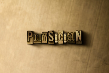 PHYSICIAN - close-up of grungy vintage typeset word on metal backdrop. Royalty free stock illustration.  Can be used for online banner ads and direct mail.