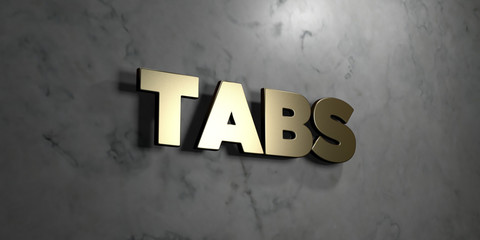 Tabs - Gold sign mounted on glossy marble wall  - 3D rendered royalty free stock illustration. This image can be used for an online website banner ad or a print postcard.