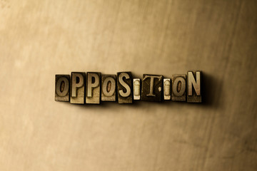 OPPOSITION - close-up of grungy vintage typeset word on metal backdrop. Royalty free stock illustration.  Can be used for online banner ads and direct mail.