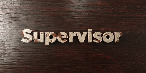 Supervisor - grungy wooden headline on Maple  - 3D rendered royalty free stock image. This image can be used for an online website banner ad or a print postcard.