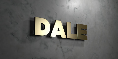 Dale - Gold sign mounted on glossy marble wall  - 3D rendered royalty free stock illustration. This image can be used for an online website banner ad or a print postcard.