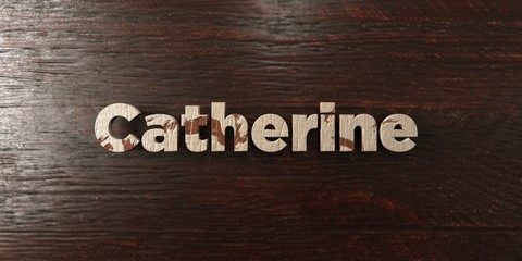 Catherine - grungy wooden headline on Maple  - 3D rendered royalty free stock image. This image can be used for an online website banner ad or a print postcard.