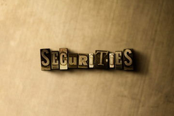 Obraz premium SECURITIES - close-up of grungy vintage typeset word on metal backdrop. Royalty free stock illustration. Can be used for online banner ads and direct mail.