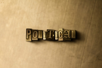 Obraz premium POLITICAL - close-up of grungy vintage typeset word on metal backdrop. Royalty free stock illustration. Can be used for online banner ads and direct mail.