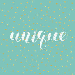 Unique. Brush lettering vector illustration.