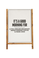 Wooden menu board.isolated on white indicating it is a good morning for full English breakfast, award winning coffee and fresh juice. 