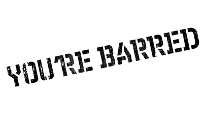 You're Barred rubber stamp