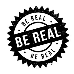 Obraz premium Be real stamp. Grunge design with dust scratches. Effects can be easily removed for a clean, crisp look. Color is easily changed.