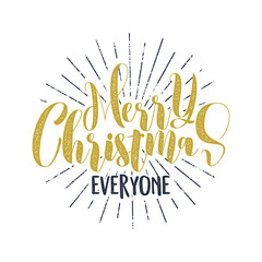 Merry Christmas everyone lettering, holiday wish, saying and vintage label. Season's greetings calligraphy. Seasonal typography design. Vector . Letters composition with sun bursts isolate