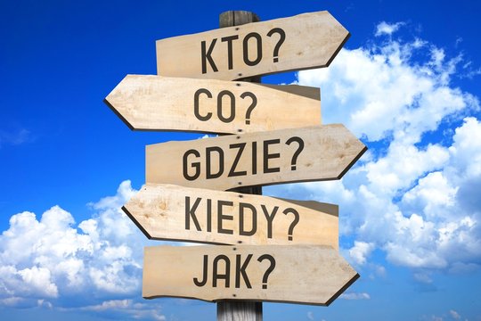 Signpost - questions - "kto?", "co?", "gdzie?", "kiedy?", "jak?" (Polish)/ "who?", "what?", "where?", "when?", "how?" (English) - great for topics like frequently asked questions etc.