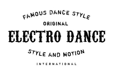 Famous dance style, Electro Dance stamp. Grunge design with dust scratches. Effects can be easily removed for a clean, crisp look. Color is easily changed.